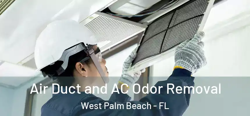 Air Duct and AC Odor Removal West Palm Beach - FL