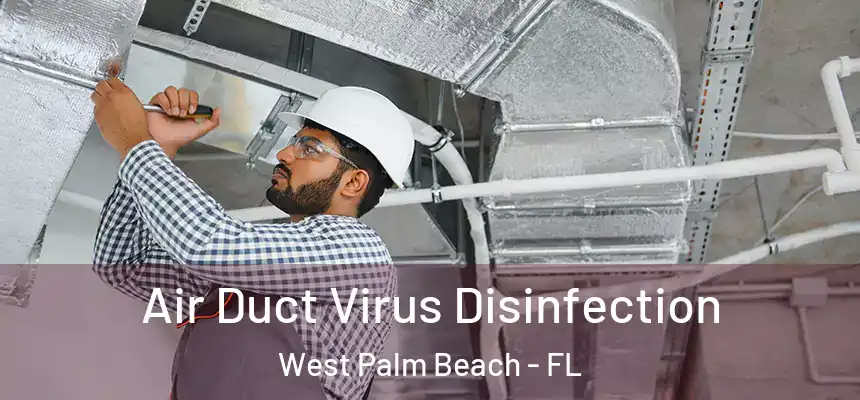 Air Duct Virus Disinfection West Palm Beach - FL