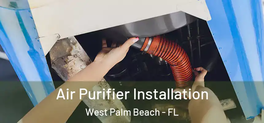  Air Purifier Installation West Palm Beach - FL