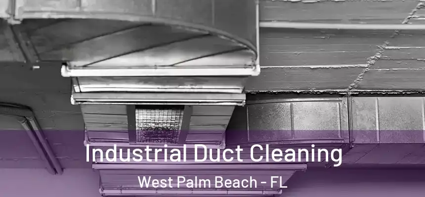  Industrial Duct Cleaning West Palm Beach - FL